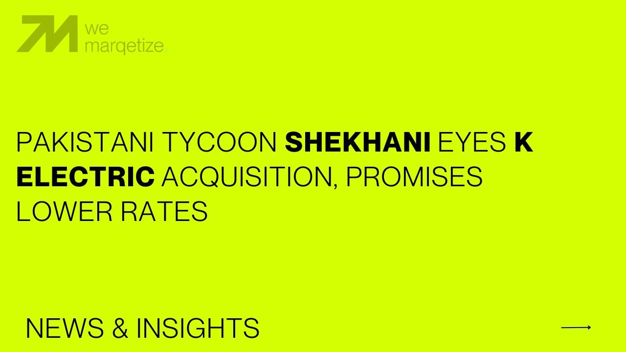 Pakistani Tycoon Shekhani Eyes K Electric Acquisition, Promises Lower Rates