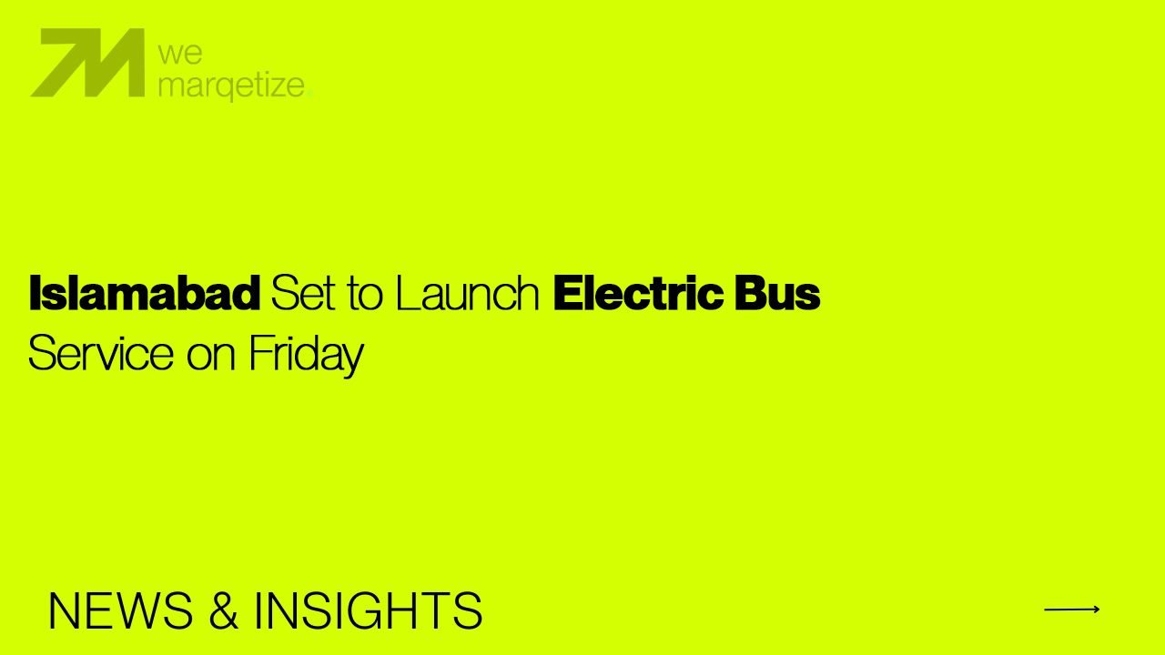 Islamabad Set to Launch Electric Bus Service on Friday
